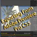 Premiere Pro / Encore - Adobe Premiere Pro - New Exporting Features in CS5