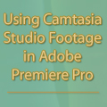 Premiere Pro / Encore - Adobe Premiere Pro - Using Camtasia Studio Footage in Premiere